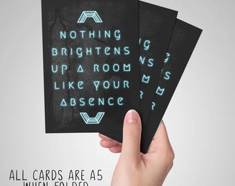 Nothing Brightens up a Room Like Your Absence - Rude, Mean, Offensive, and Funny Card for friends, boyfriends, girlfriends, or colleagues