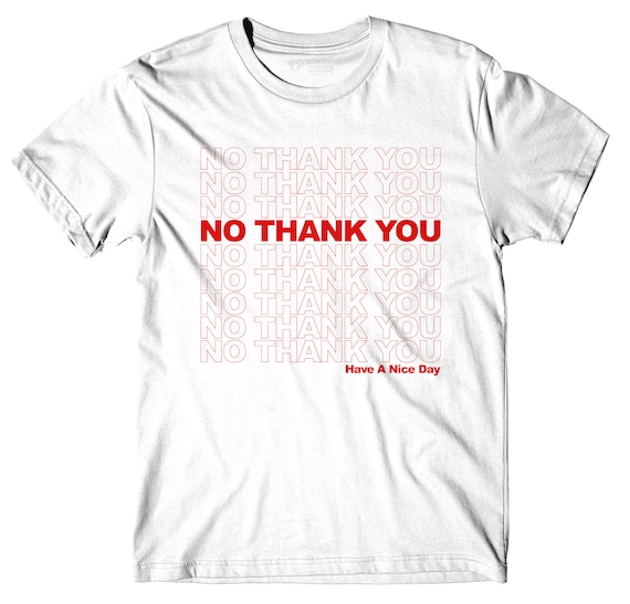 No Thank You Shirt