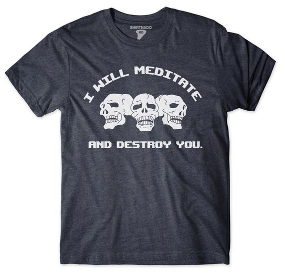 Meditate and Destroy