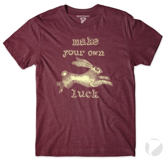Make Your Own Luck