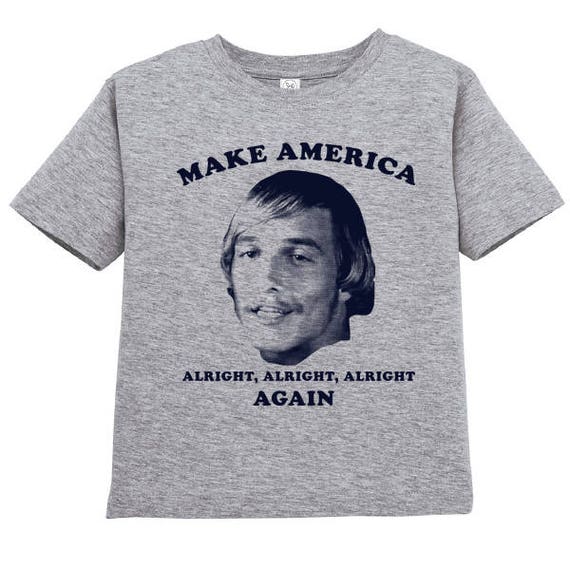 Make America Alright Alright Alright For Toddlers