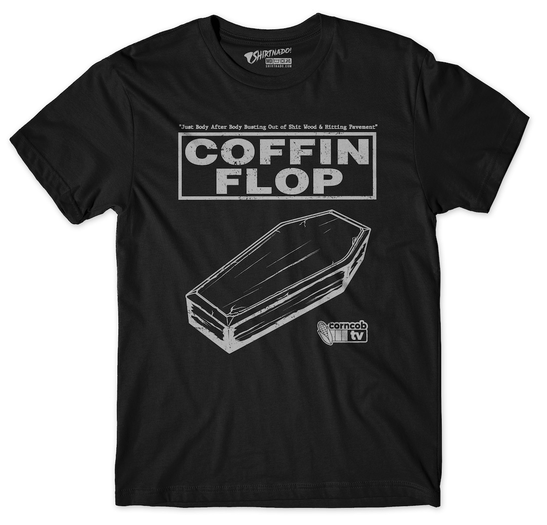 Coffin Flop Shirt Etsy