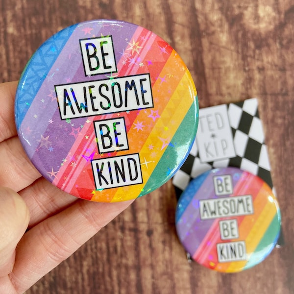 Be Awesome Be Kind Button Badge - Rainbow Holographic - Sparkly Stars - Colourful Print