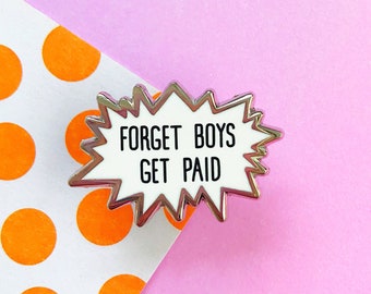 Forget Boys Get Paid Shouty Speech Bubble Enamel Pin - Teen Titans Go