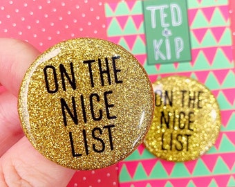 Nice List Badge  - Gold Glitter Button, Sparkly Funny Christmas Accessory Pin - Stocking Filler Work Badge, Christmas Badge