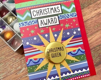 Christmas Award - CHRISTMAS QUEEN Christmas Card, With Gold Gold Button Badge Xmas Card, Colourful Print Quirky