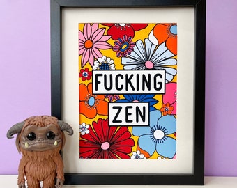 F*cking Zen, A4 or A3 Wall Funky Floral Flowers Retro Style Art Print, Kitsch Cool Song Lyrics Bright