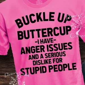 Buckle up Buttercup Funny Shirt Svg Buttercup Shirt Stupid People ...