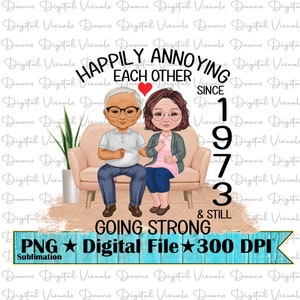 Felizmente molestándose el uno al otro desde 1973; Pareja feliz Png; Sigue fuerte Png; Feliz desde 1973 y sigue fuerte; Camiseta de pareja feliz