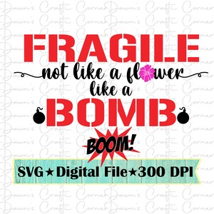 Fragile Like A Bomb Funny SVG Design (Digital Download)