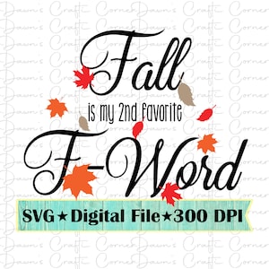 Funny Fall Svg: 2nd Favorite F Word Design (Digital Download)