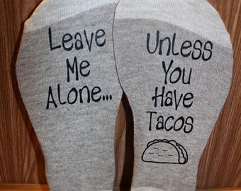 Funny Taco Socks: Leave Me Alone Novelty Socks