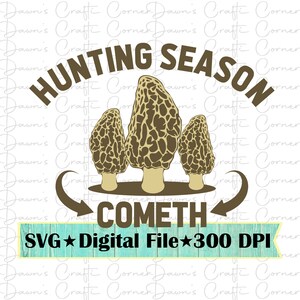 Morel Mushroom; Morel Svg; Koszulka myśliwska z morelami; Morel Hunting Svg; Nadchodzi sezon polowań; Polowanie; Morel Svg; Śmieszna koszulka; Śmieszna Svg; Morel