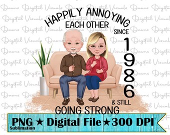 May include: A digital illustration of a couple sitting on a couch. The text reads "Happily annoying each other since 1986 & still going strong".