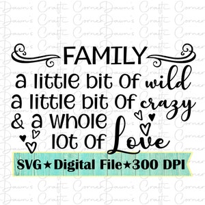 Familienschild; Familiensvg; Love Svg; Familienschild Svg; Verrückte Familie; Wilder Svg; Ein bisschen Wild; Ein bisschen verrückt; Eine ganze Menge Liebe; Familienschild
