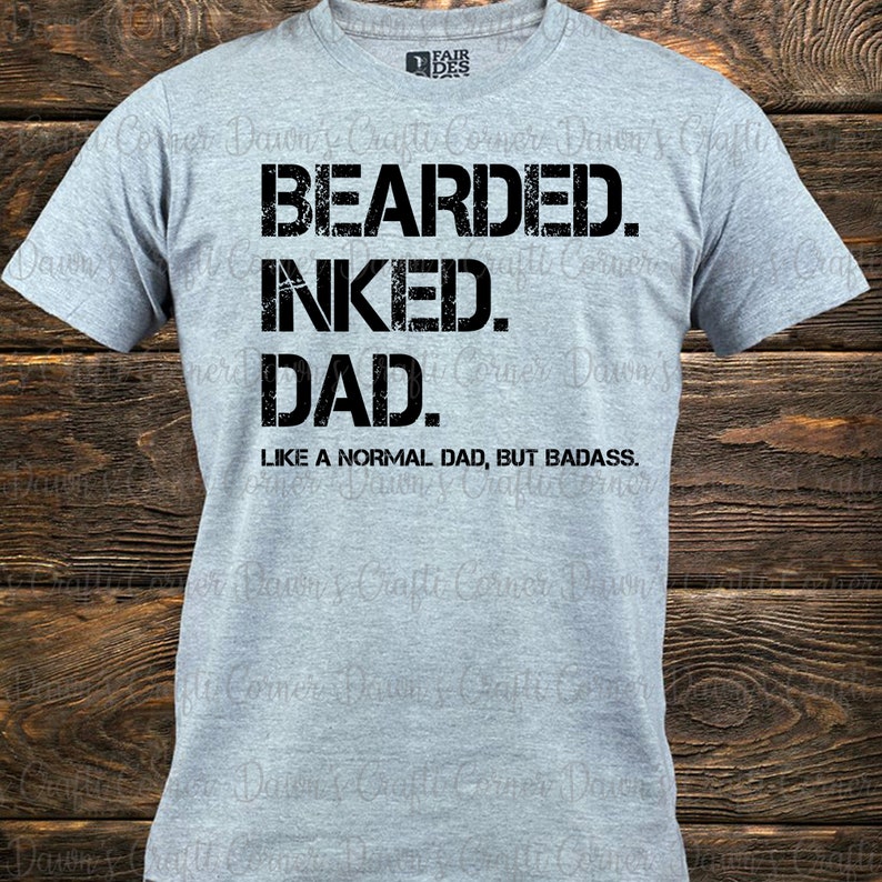 Beard Shirt Svg Fathers Day Shirt Bearded Inked Dad Badass | Etsy