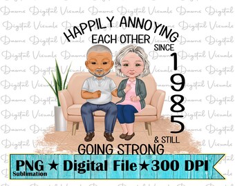 May include: A digital illustration of a couple sitting on a couch. The text reads "Happily annoying each other since 1985 & still going strong".