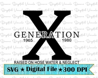 Diseño SVG divertido de la Generación X: Criado en el agua de la manguera (Descarga digital)