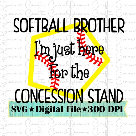 Baseball Brother I'm Just Here For The Concession Stand Baseball Brother I'm Just Here For The Concession Stand