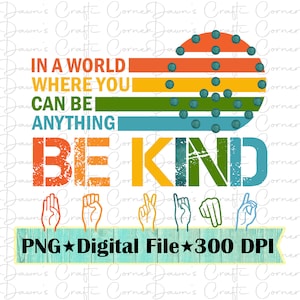 Be Kind Sign Language PNG: Sublimation Design (Digital Download)