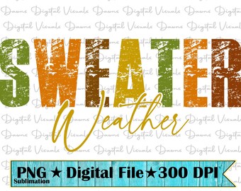 Sweater Weather Sublimation Design: Fall PNG (Digital Download)