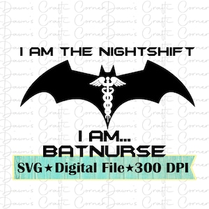 Camisa de enfermera: Turno de noche; Soy el turno de noche Svg; Soy Batnurse Camisa Svg; Batnurse; Camisa de enfermera divertida, Camisa de enfermera Svg; Enfermera de turno de noche