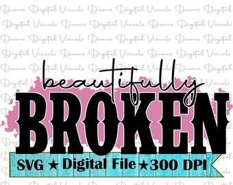 SVG bellamente roto: diseño de camiseta inspirador (descarga digital)