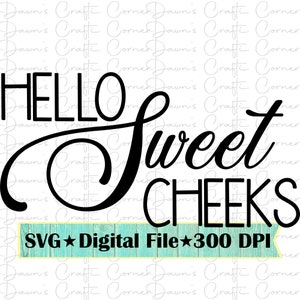 Hello Sweet Cheeks Bathroom Sign SVG, PNG (300 DPI)