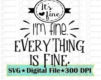 It's Fine Shirt SVG, PNG, Waterslide, Sublimation (Digital Download)