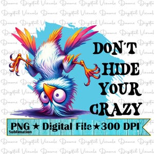 Verstecke nicht deinen verrückten Png; Versteck nicht dein verrücktes Png; Lustiges Shirt-Design; Verrückter Vogel Png; Verrückte Vogel-Shirt Png; Lustiger Vogel Shirt Png