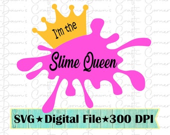 Könnte beinhalten: Ein rosa Schleimspritzer mit einer goldenen Krone und dem Text "I'm the Slime Queen" in Schwarz. SVG Digital File 300 DPI.