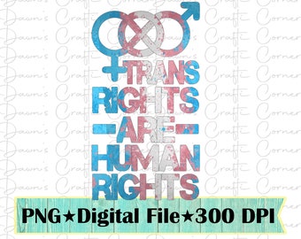 Trans Rights Are Human Rights PNG - LGBTQ Pride (Digital Download)