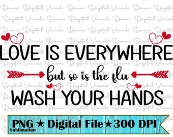 Love Is Everywhere; Funny Sublimation Design (PNG, 300 DPI)