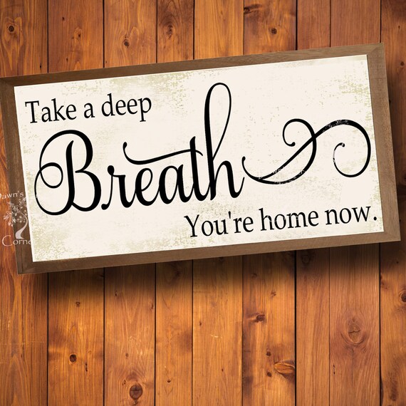 Take a Deep Breath You're Home Now SVG File (digital Download) - Etsy