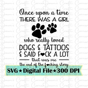 Hunde und Tattoos; Es war einmal; Hund T-Shirt svg; Haustier SVG; Aufkleber Tattoo-Hemd svg; Liebe Hunde svg; Liebe Hunde und Tattoos; Ich war's