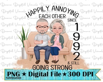 May include: A digital illustration of a couple sitting on a couch. The text reads "Happily annoying each other since 1992 & still going strong".