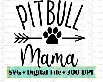 Pode incluir: Design digital em preto e branco com o texto "Pitbull Mama" com uma seta e uma pegada. O texto "SVG Digital File 300 DPI" está na parte inferior do design.