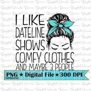 私は Dateline の番組が好きで、着心地の良い服と 3 人の人物が好きです。Png; 面白いシャツ Png; メッシー バン Png; Dateline; 私は Dateline の番組が好きで、着心地の良い服が好きです。