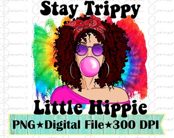 Stay Trippy Little Hippie PNG - Sublimation Design (Digital Download)