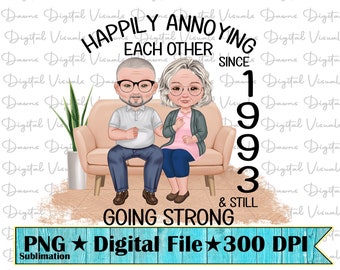 May include: A digital illustration of a couple sitting on a couch. The text reads "Happily annoying each other since 1993 & still going strong".