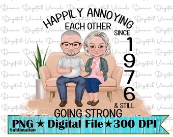 Annoying Each Other Since 1976 Couple PNG (Digital Download)