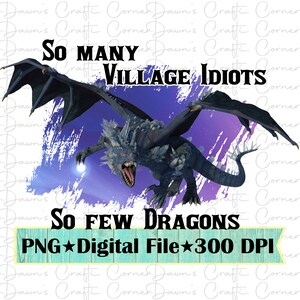 So Many Village Idiots: Dragon Png; So Many Village Idiots So Few Dragons; Dragon Sublimatie; Grappig Dragon Shirt; Dorp Idioten; Grappige Png