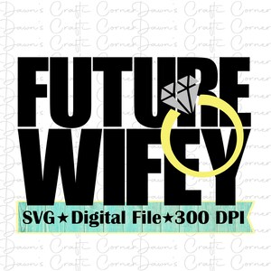 Futura Esposa Svg; Esposa Camiseta Svg; Esposa SVG; Futura esposa; Camisa de noivado; Anel de noivado; Futura Sra.; Futura Sra. Svg; Esposa Svg; Casamento
