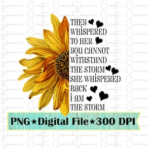 Png Girasole; Io sono la tempesta; Non puoi resistere alla tempesta Png; Design a sublimazione del girasole; Non posso resistere alla tempesta. Io sono la tempesta