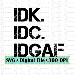IDGAF Sarcastic Shirt Svg File: Funny Svg Design (Digital Download)