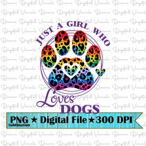 Girl Loves Dogs PNG: Colorful Paw Print Design (Digital Download)