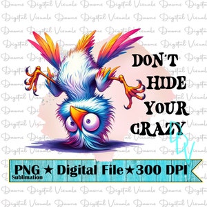 Verstecke nicht deinen verrückten Png; Versteck nicht dein verrücktes Png; Lustiges Shirt-Design; Verrückter Vogel Png; Verrückte Vogel-Shirt Png; Lustiger Vogel Shirt Png