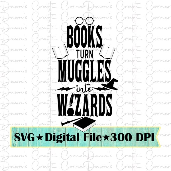 Muggles; Muggles Svg; Bücher Verwandeln Muggles in Zauberer Svg; Zauberer Svg; Zauberstab; Bücher Svg; Muggles In Zauberer; Süßes Svg; Muggle Shirt Svg