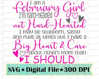 February Girl Birthday Shirt SVG - Hard Headed, Big Heart (Digital Download)