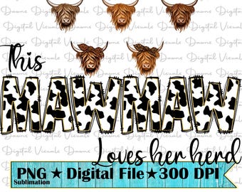 This MawMaw Loves Her Herd PNG: Highland Cow Print (Digital Download)